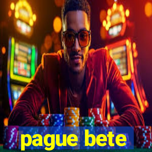 pague bete